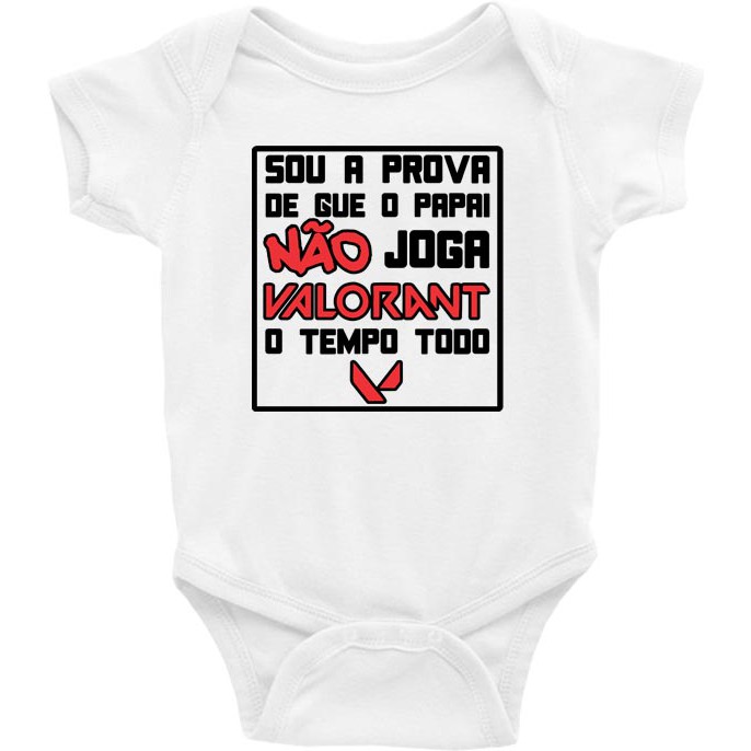 Roupa Body Bebê bebe infantil Sou A Prova Que O Papai Não Joga Valorant O tempo Todo - personalizado