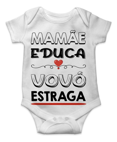 Body Bebê Personalizado Temático Mamãe Educa E Vovó Estraga