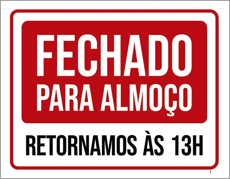 pLACA INTICATIVA Sinalização SINALIZATIVA  Fechado Para Almoço Retornamos Personalizada 20x25cm em Oferta na Shopee