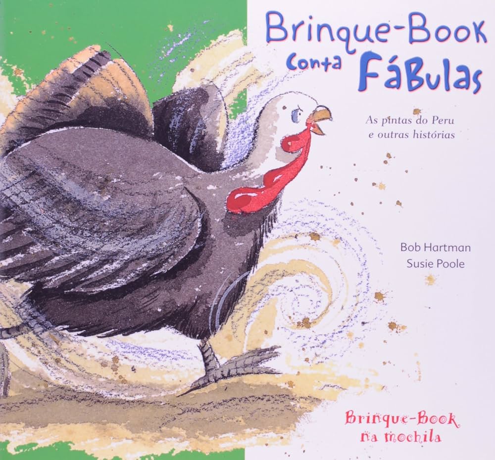 Livro: Brinque-book Conta Fábulas - As Pintas do Peru e Outras Histórias - Bob Hartman e Susie Poole