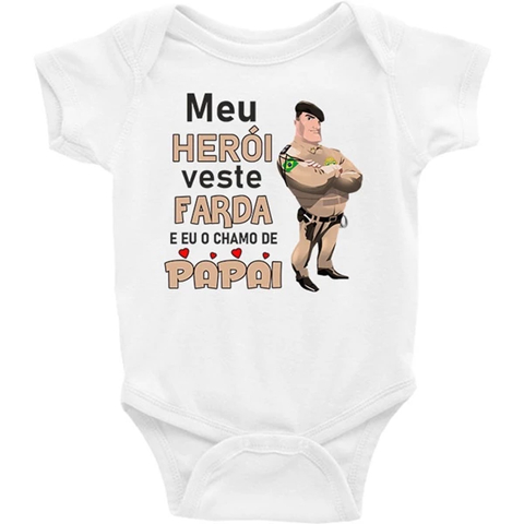 Roupa Infantil Body Bebê Meu Herói Veste Farda E Eu O Chamo De Papai