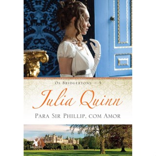 Os Bridgertons: Para Sir Phillip, Com Amor - Livro 5 em Oferta na Shopee