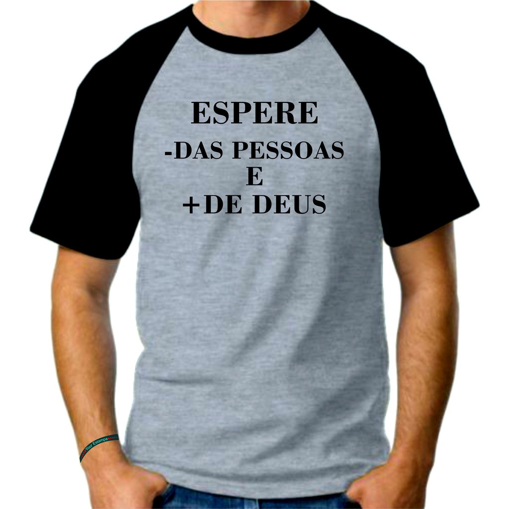 Camiseta Mescla Raglan Adulto Masculina, Espere Menos Das Pessoas E Mais De Deus