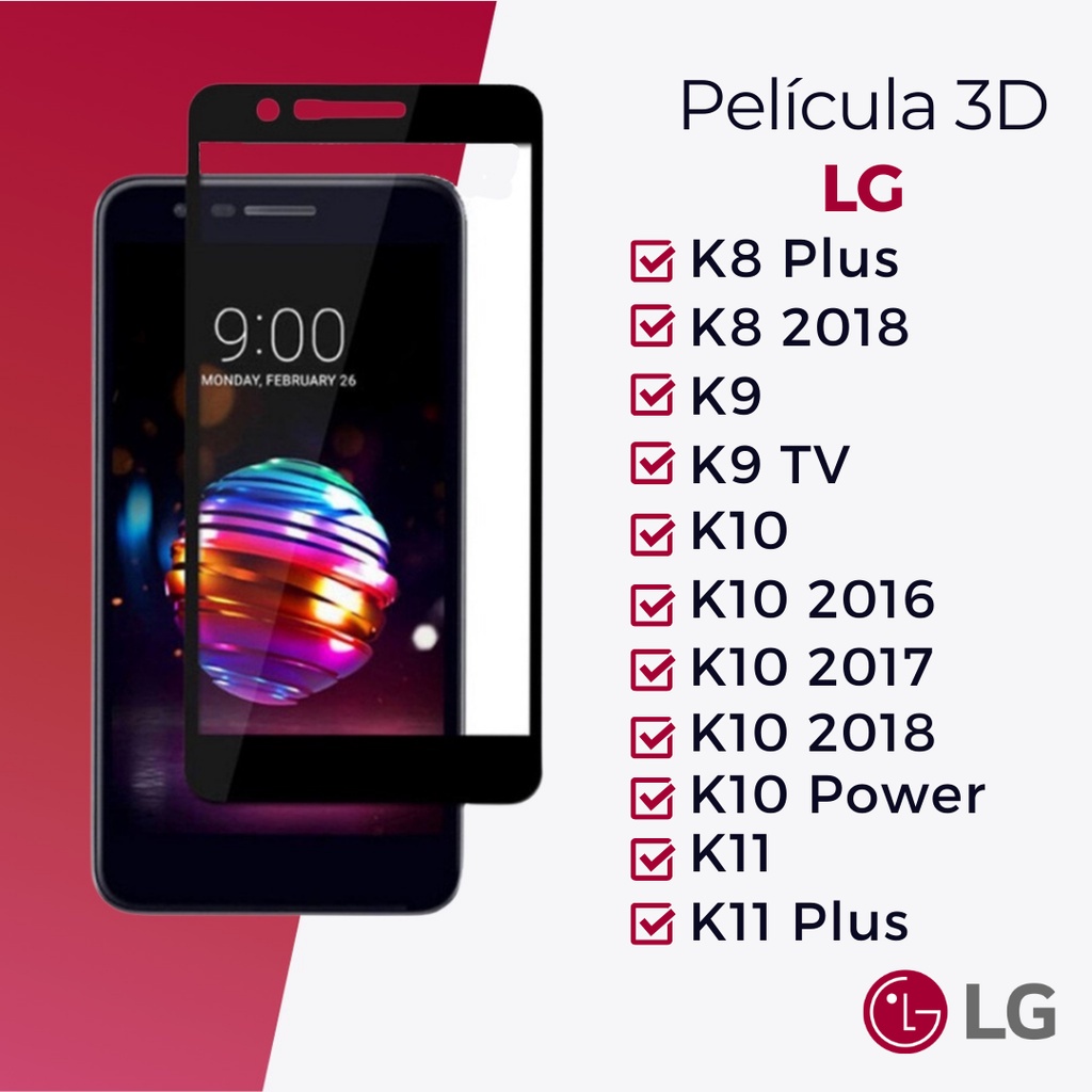 Película 3D Para LG - K8 Plus / K8 2018 K9 K9 TV K10 2016 K10 2017 K11 Plus - Vidro Frontal ( Protetor de Tela )