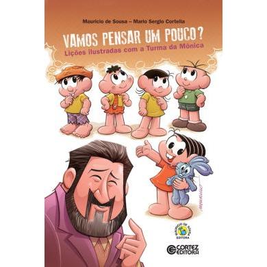 Vamos Pensar Um Pouco? Lições Ilustradas Com A Turma da Mônica de Mario Cortella e Mauricio de Sousa
