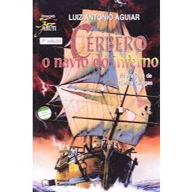Cérbero o Navio do Inferno de Luiz Antonio Aguiar Coleção Jabuti