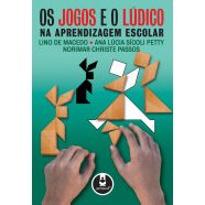 Os Jogos e o Lúcido na Aprendizagem Escolar de Lino de Macedo, Ana Lúcia Sícoli Petty e Norimar Christe Passos