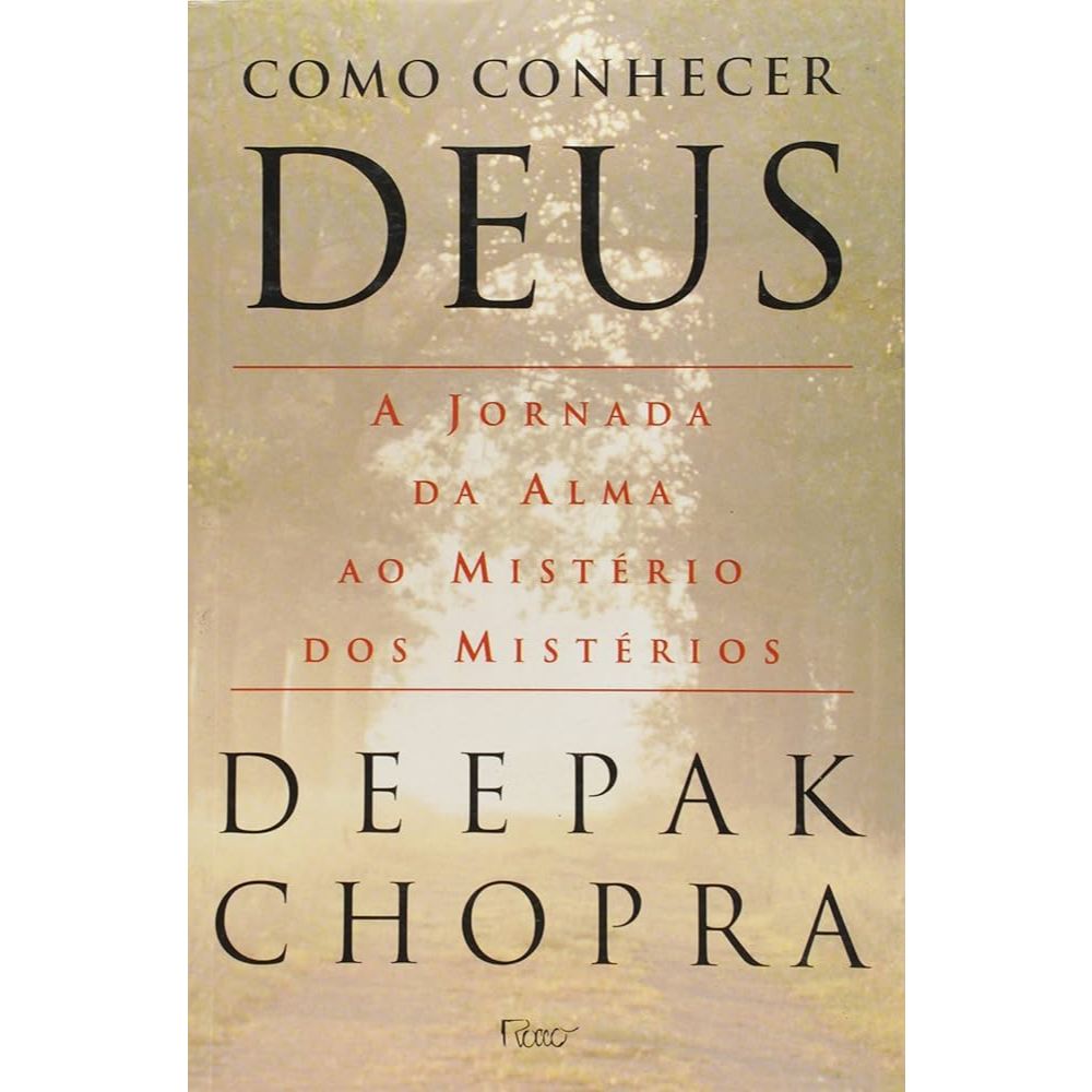 Como Conhecer Deus A Jornada Da Alma Ao Mistério Dos Mistérios de Deepak Chopra