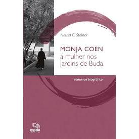 Monja Coen A Mulher Nos Jardins de Buda de Neusa C. Steiner