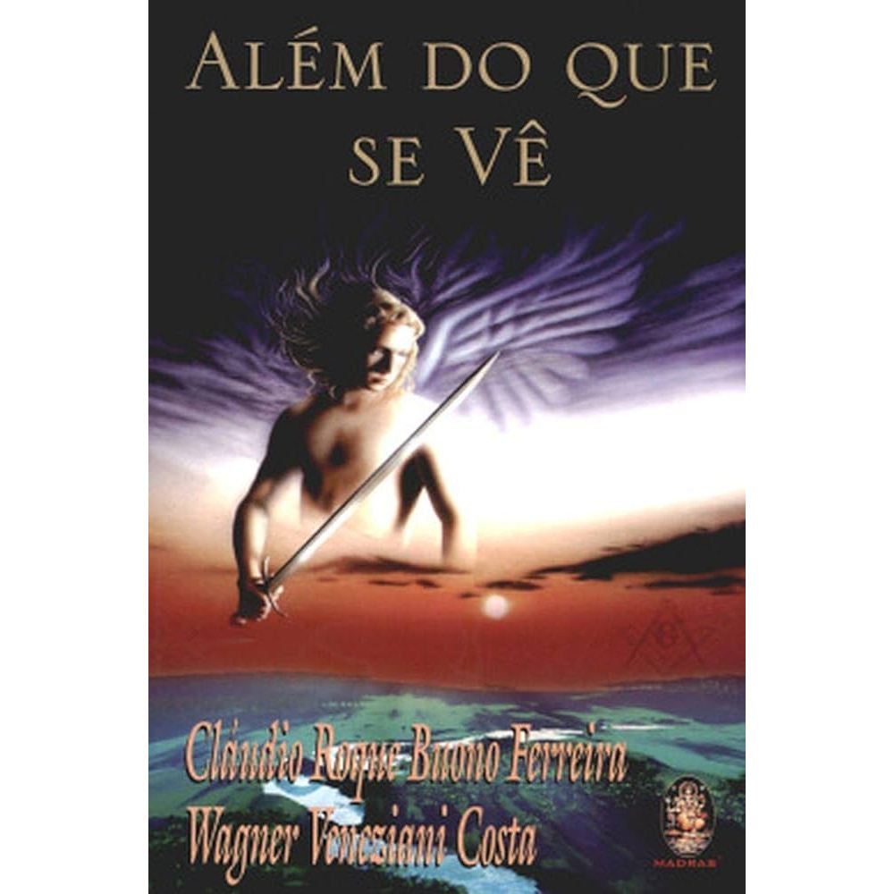 Além do que se Vê de Claúdio Roque B. Ferreira e Wagner Veneziani Costa