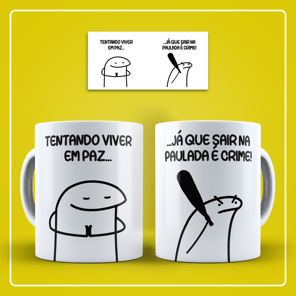 Caneca de Cerâmica (LIVE) / Flork / Frases - Tentando resolver as coisas em paz, Ja que sair na Paulada é crime