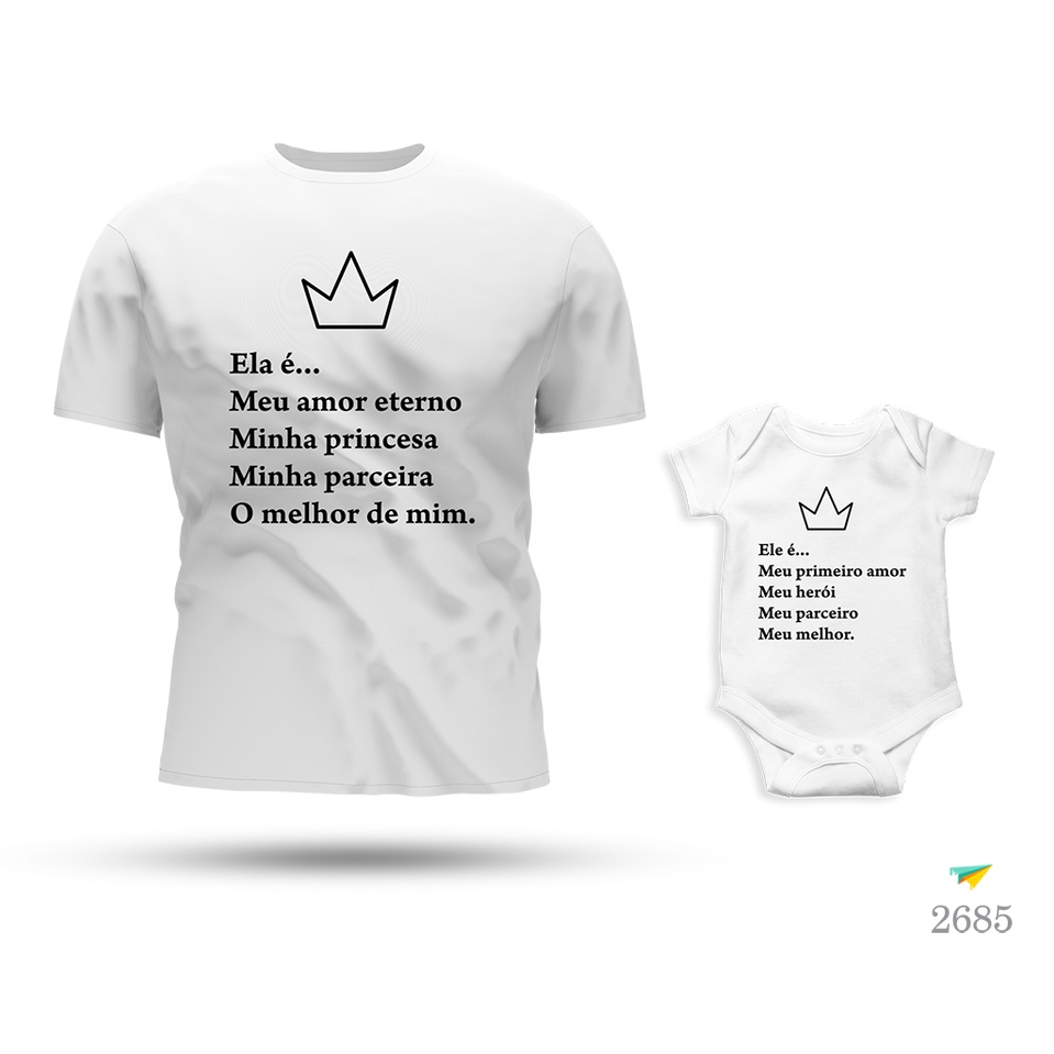 Kit Tal Pai Tal Filha Body e Camiseta Meu Amor Eterno Minha Princesa Minha Parceira