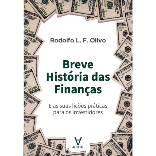 Livro Breve história das finanças: e as suas lições práticas para os investidores- Olivo F.