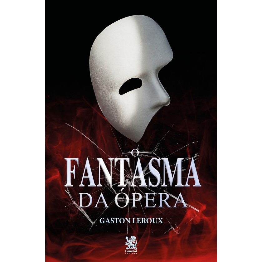 O Fantasma da Ópera - Gaston Leroux
