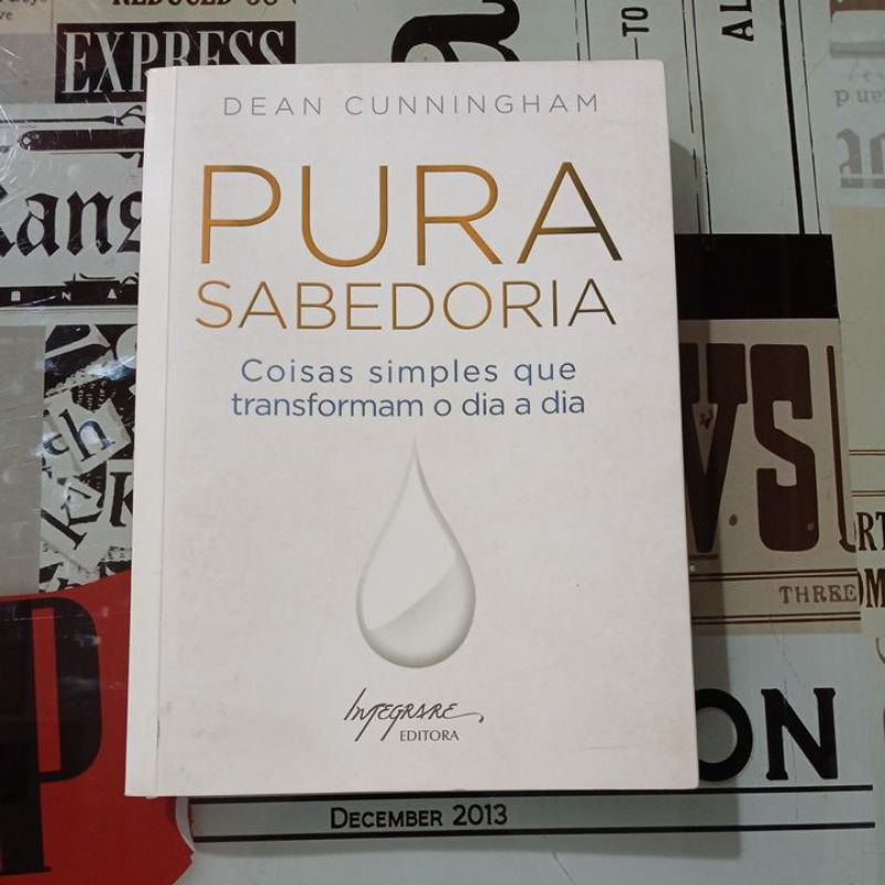 Pura Sabedoria: coisas simples que transformam o dia a dia - Dean Cunningham