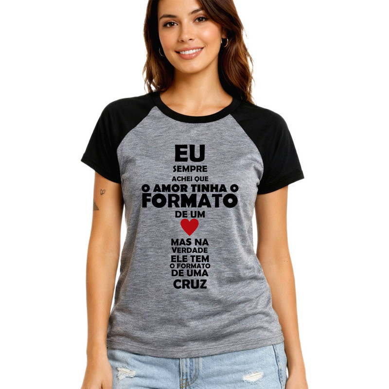 Baby Look Feminina Mescla Raglan, Para Adolescente Ou Jovem - Eu Sempre Achei Que O Amor Tinha O Formato De Um Coração M