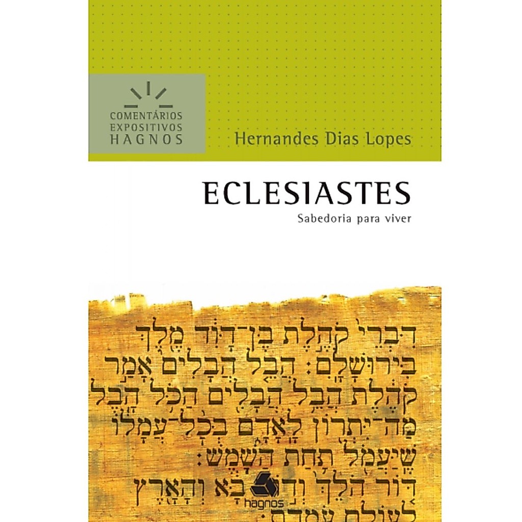 Eclesiastes - Comentários Expositivos Hagnos | Hernandes Dias Lopes