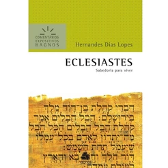 Eclesiastes - Comentários Expositivos Hagnos | Hernandes Dias Lopes