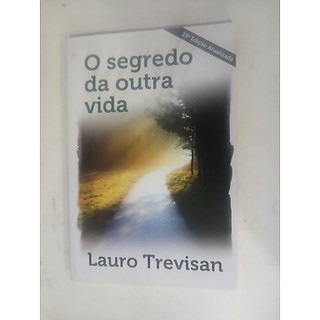 Livro O Segredo Da Outra Vida - Lauro Trevisan