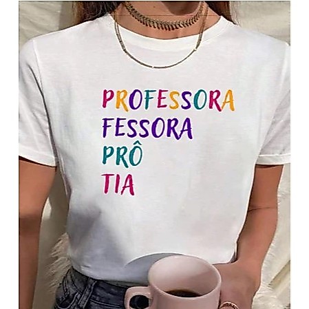 Camiseta Feminina Professora T-shirts Algodão Premium Profissão Educação Infantil Pedagogia TIa Confortável