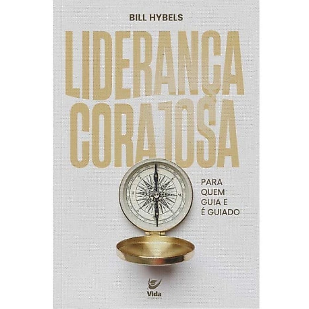 Livro Liderança Corajosa | Bill Hybels | Editora Vida