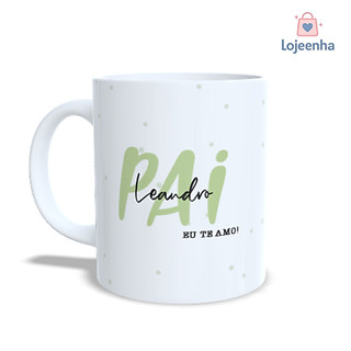 Caneca Personalizada Pai - Caneca de Porcelana Pai - Caneca com nome para Pai - Dia dos Pais