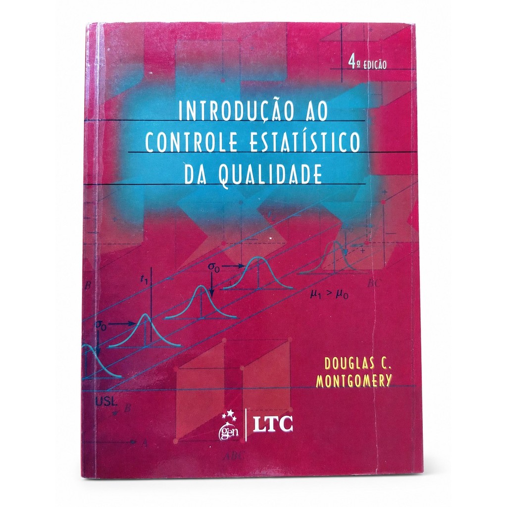 Livro Introdução ao Controle Estatístico da Qualidade - Douglas C. Montgomery