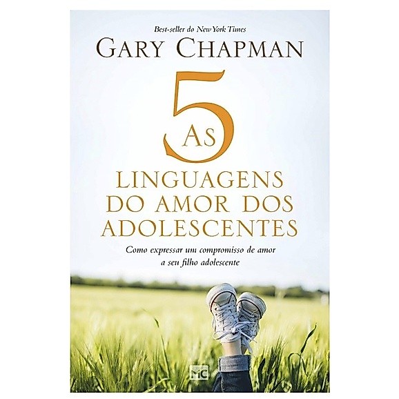 As 5 Linguagens do Amor dos Adolescentes | Gary Chapman