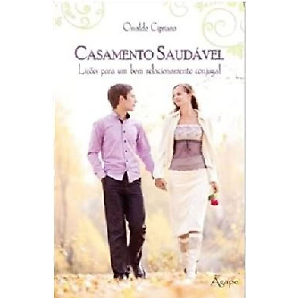 CASAMENTO SAUDAVEL LICOES PARA UM BOM RELACIONAM