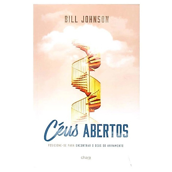 Céus Abertos - Bill Johnson - Editora Chara