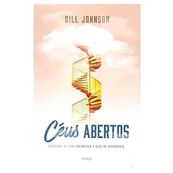 Céus Abertos - Bill Johnson - Editora Chara