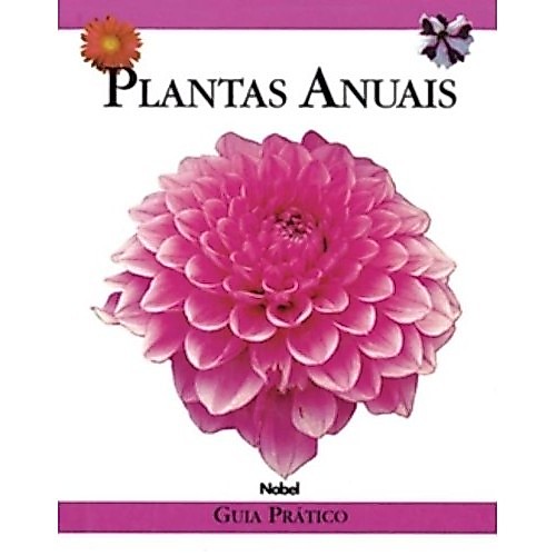 Livro: Plantas Anuais: Guia Prático - Autor: Rebeca Kingsley (Novo, Lacrado)