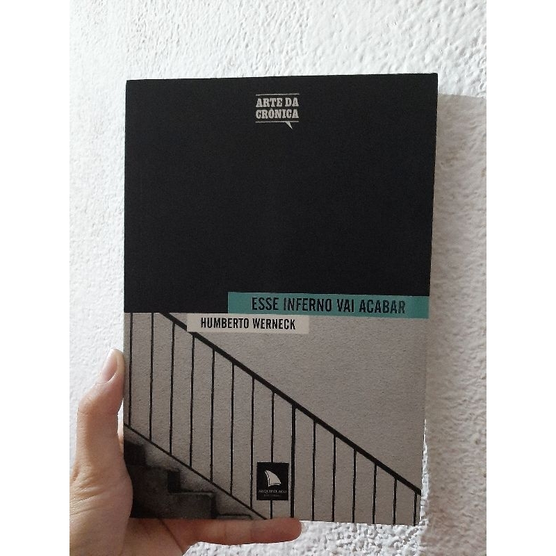 Esse inferno vai acabar - Humberto Werneck