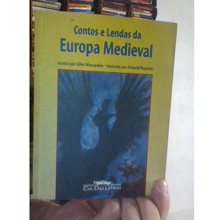 livro contos e lendas da europa medieval, Gilles Massardier, ed cia. das letras