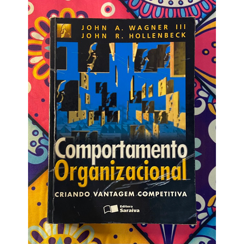 Comportamento organizacional - John A. Wagner