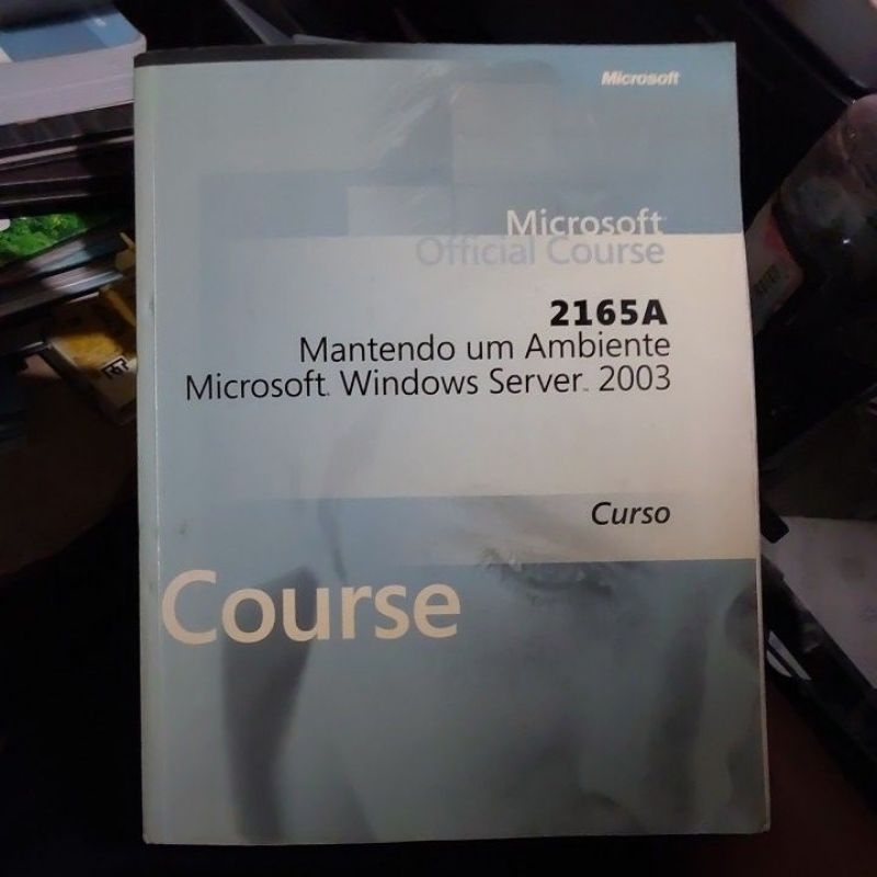 Livro - 2165A - Mantendo um Ambiente Microsoft Windows Server 2003 - Course