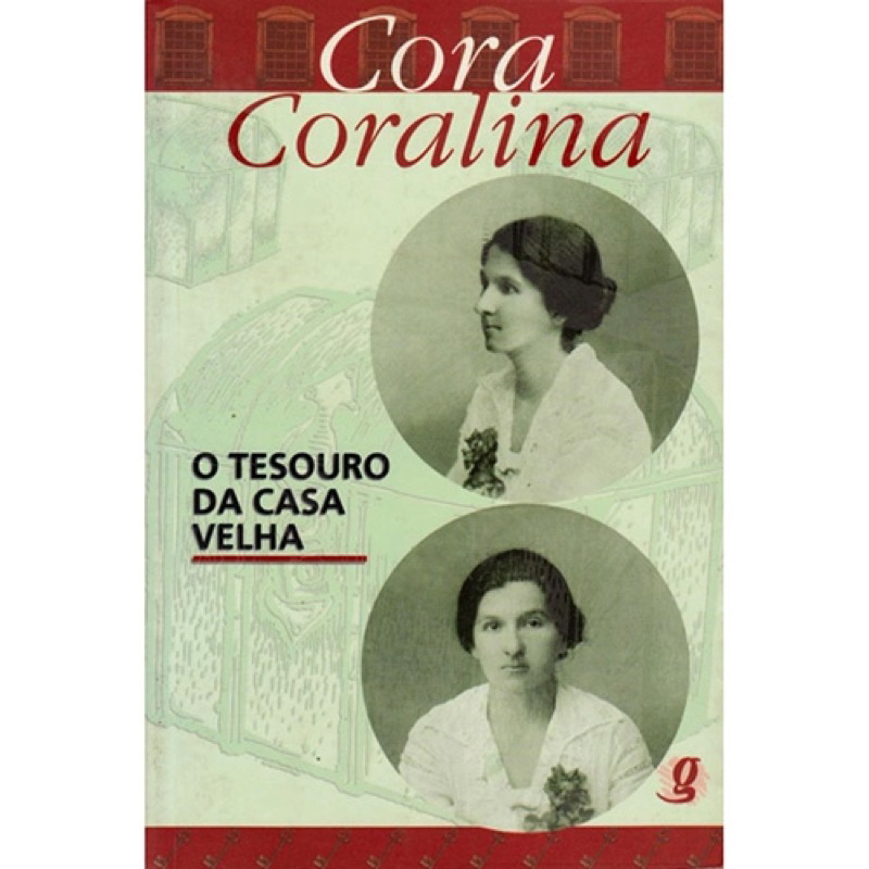 Cora Coralina - O tesouro da casa velha