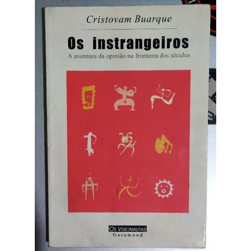 Livro Os Instrangeiros - A Aventura da Opinião na Fronteira dos Séculos - Cristovam Buarque