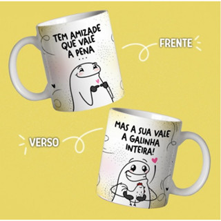CANECA PORCELANA - TEM AMIZADE QUE VALE A PENA MAIS A SUA VALE A GALINHA INTEIRA