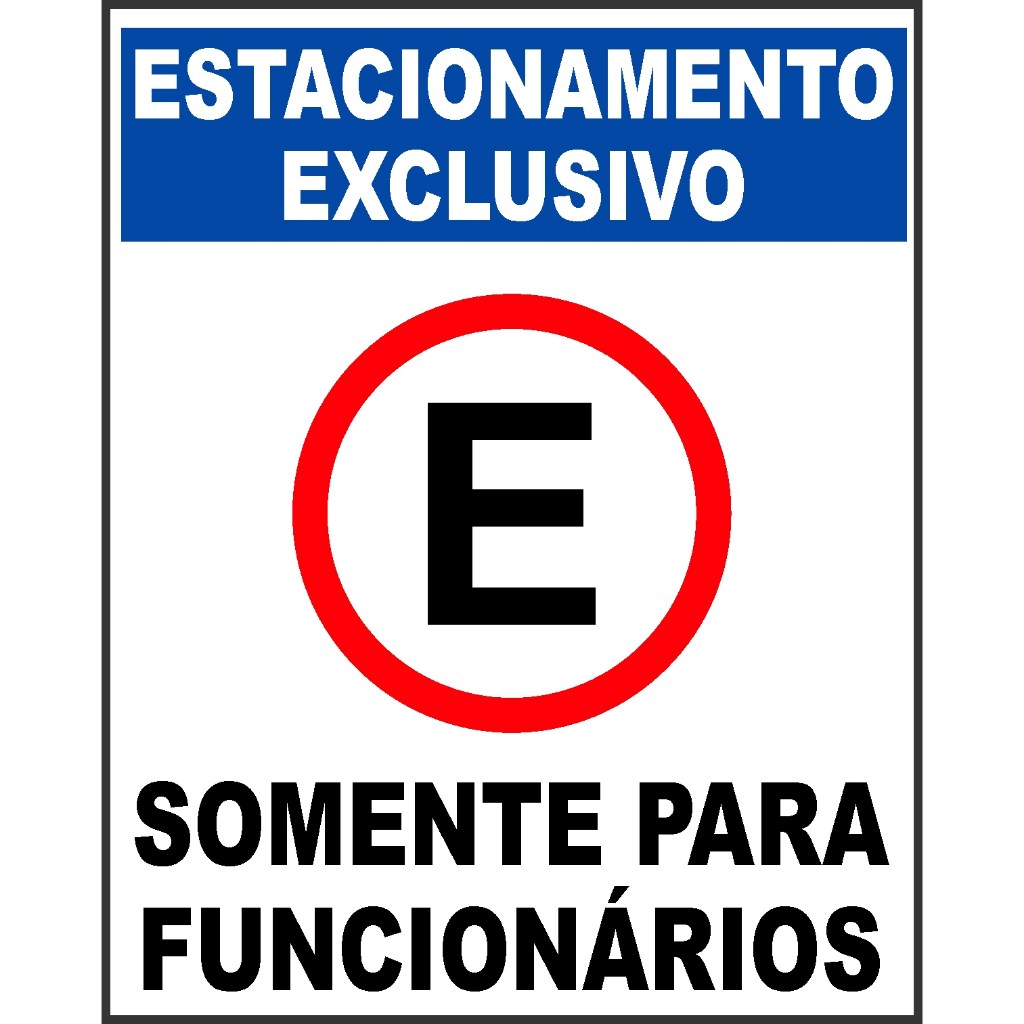 Estacionamento Exclusivo Para Funcionários - Placa 40x50cm / 30x20cm Ps 2mm Loja