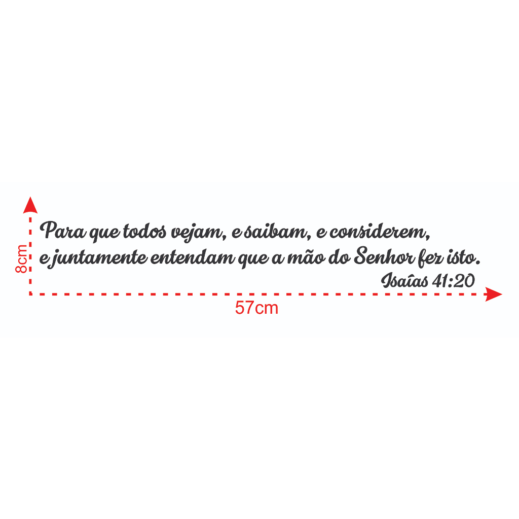 Frase Bíblica 8x57 Isaías 41.20 salmos bíblia jesus Fé Religioso Parede Porta Carro Salmo Versículo Fé Religioso