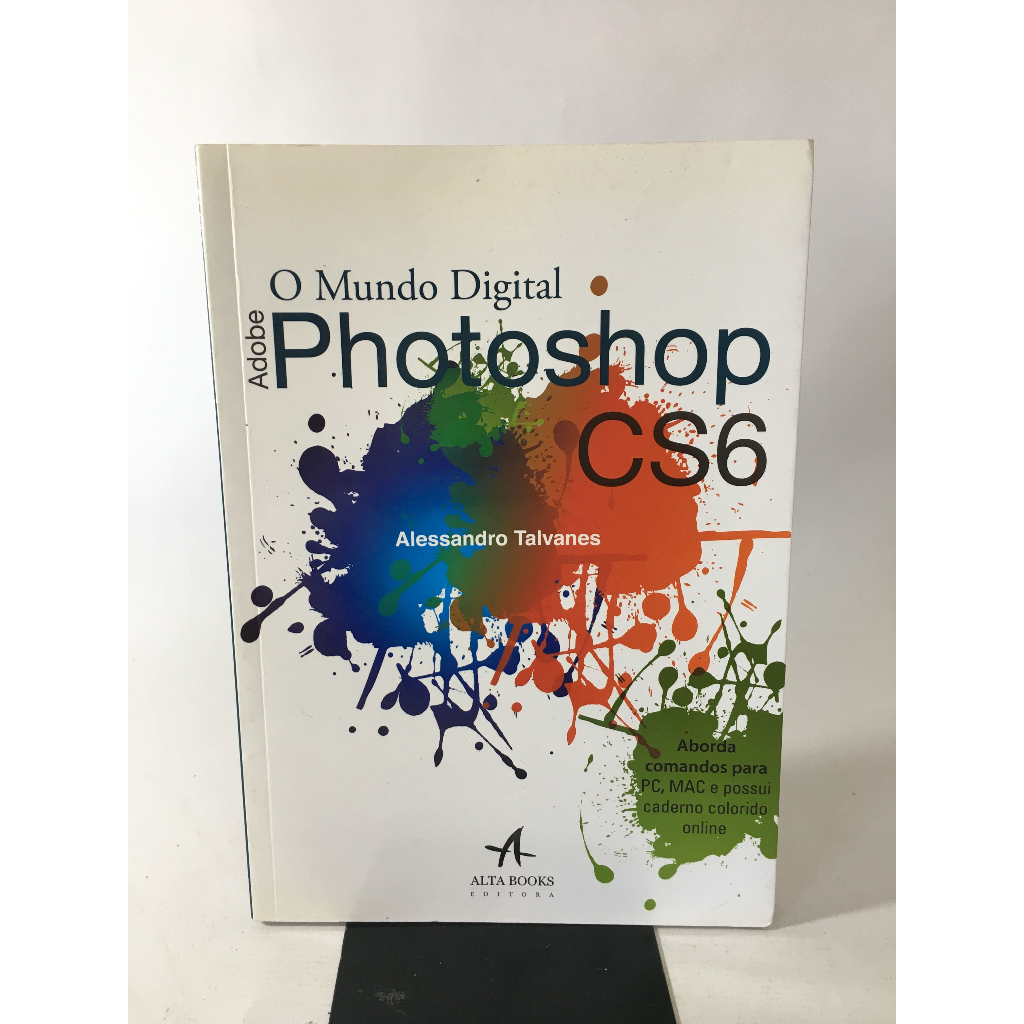 Livro O Mundo Digital Adobe Photoshop Cs6 Alta Books Editora K108