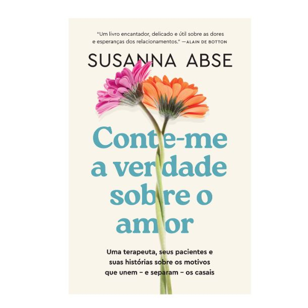 Conte-me a verdade sobre o amor, Susanna Abse. Editora Sextante, Capa mole em português, 2023