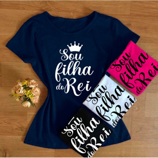 Camiseta T-shirt Blusinha Feminina Blusa Sou Filha Do Rei Logo Cristã - Estilosa