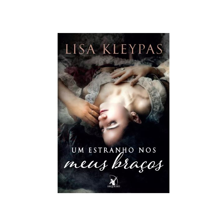 Livro Um Estranho Nos Meus Braços, Lisa Kleypas. Editora Arqueiro, Capa Mole em Português, 2023