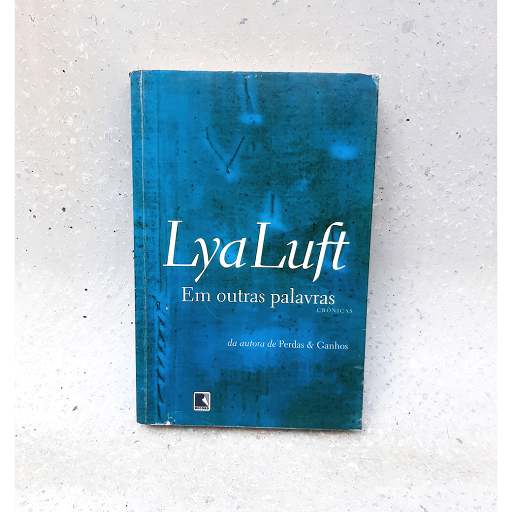 Livro Em outras palavras crônicas - Lya Luft - Crônicas - Escritora brasileira