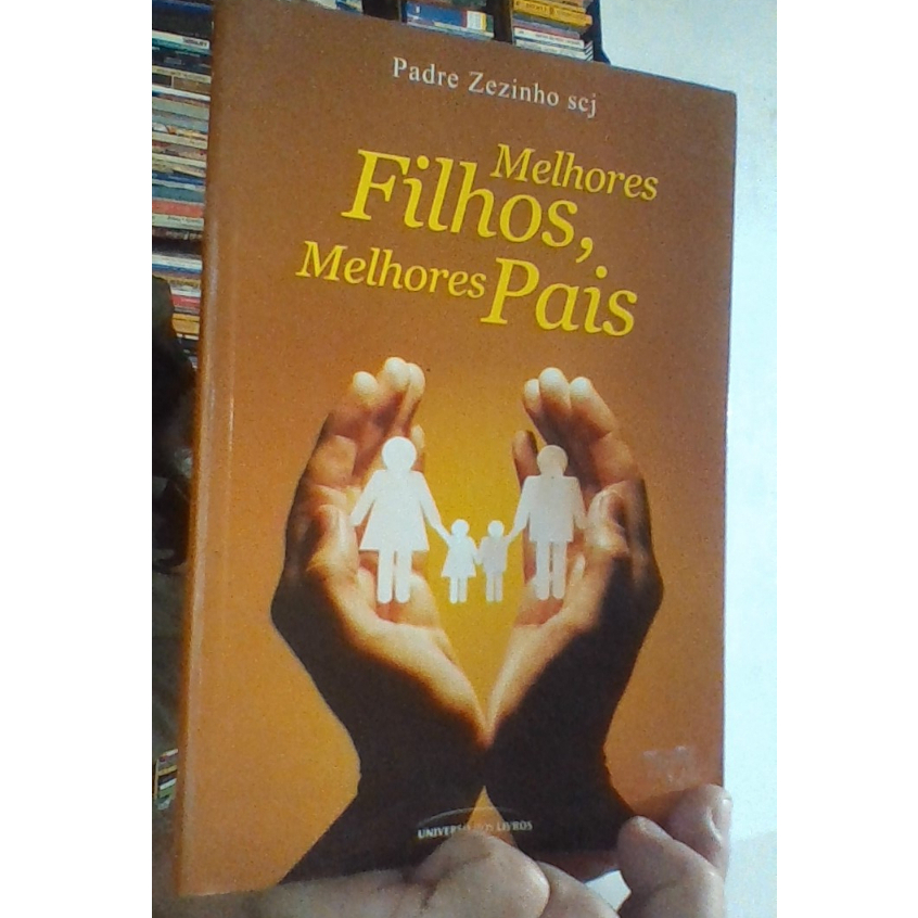 livro melhores filhos, melhores pais, Pe. Zezinho scj
