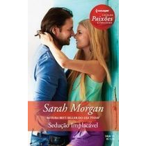 Sedução Implacável (coleção Paixões Clássicas) - Autor Sarah Morgan