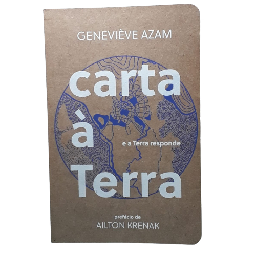 Carta à Terra: e a Terra responde- Geneviève Azam