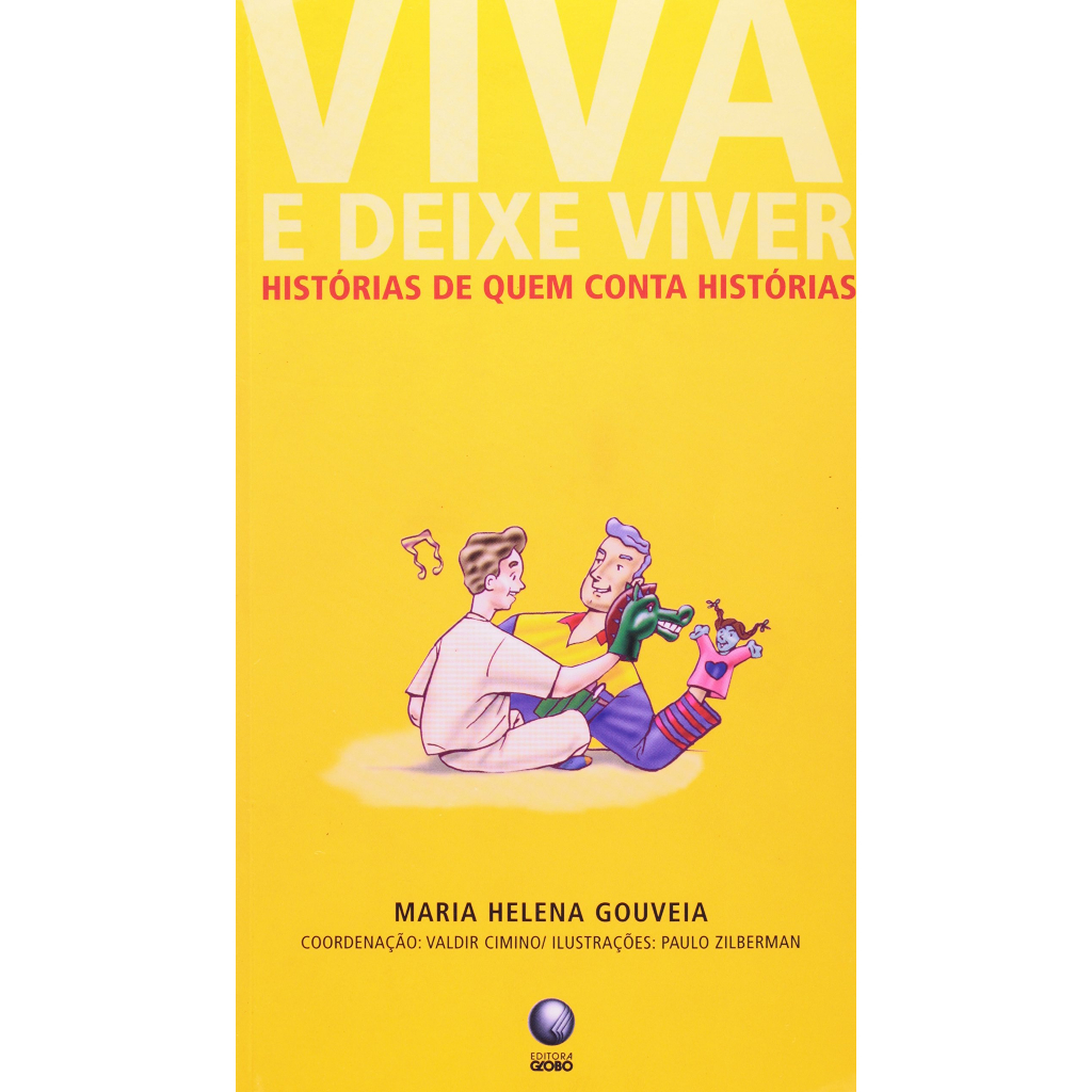 Viva E Deixe Viver Histórias De Quem Conta Histórias - Maria Helena Gouveia